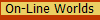 On-Line Worlds